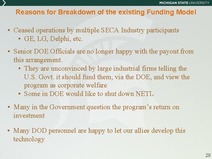 Reasons for Breakdown of the existing Funding Model • Ceased operations by multiple SECA