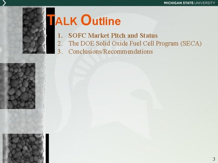 TALK Outline 1. SOFC Market Pitch and Status 2. The DOE Solid Oxide Fuel