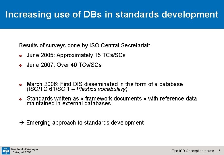 Increasing use of DBs in standards development Results of surveys done by ISO Central