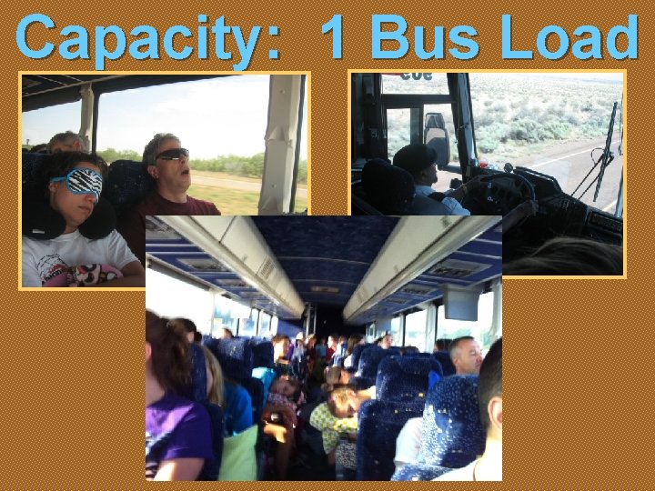 Capacity: 1 Bus Load 
