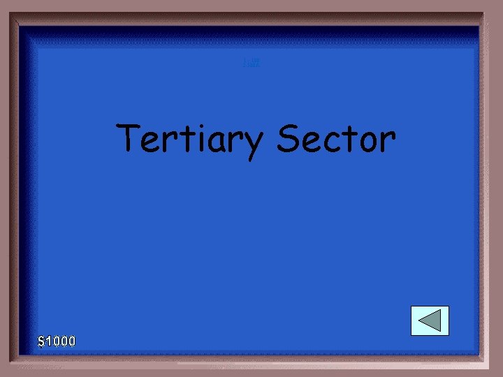 1 - 100 2 -500 A Tertiary Sector 