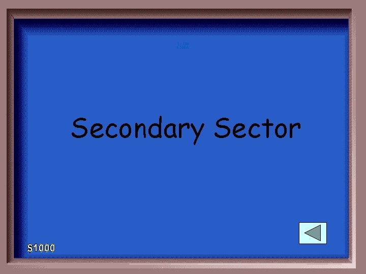 1 - 100 4 -500 A Secondary Sector 