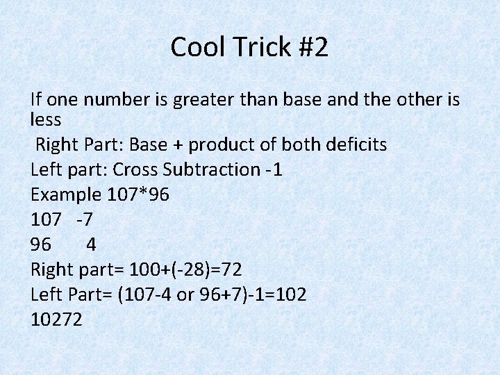 Cool Trick #2 If one number is greater than base and the other is