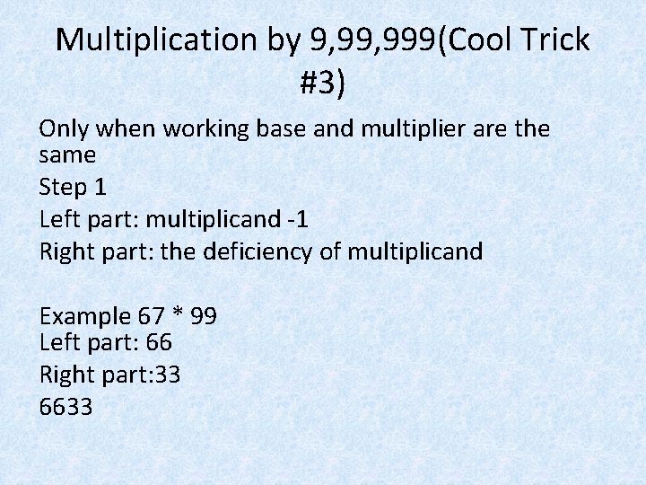 Multiplication by 9, 999(Cool Trick #3) Only when working base and multiplier are the