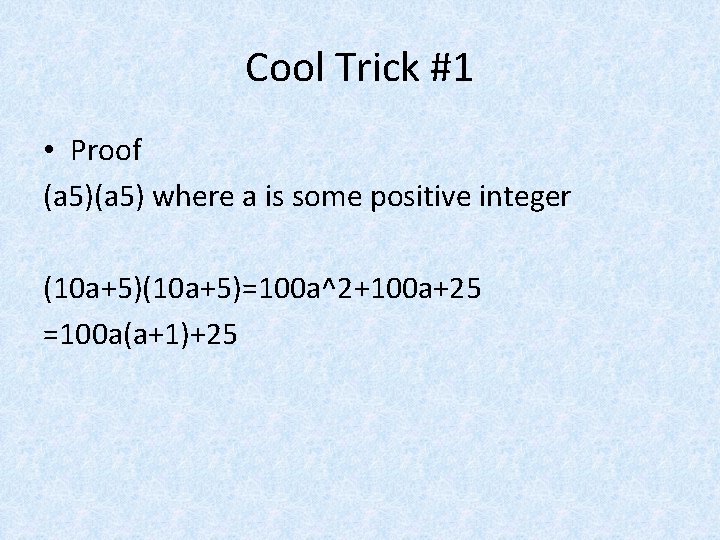 Cool Trick #1 • Proof (a 5) where a is some positive integer (10