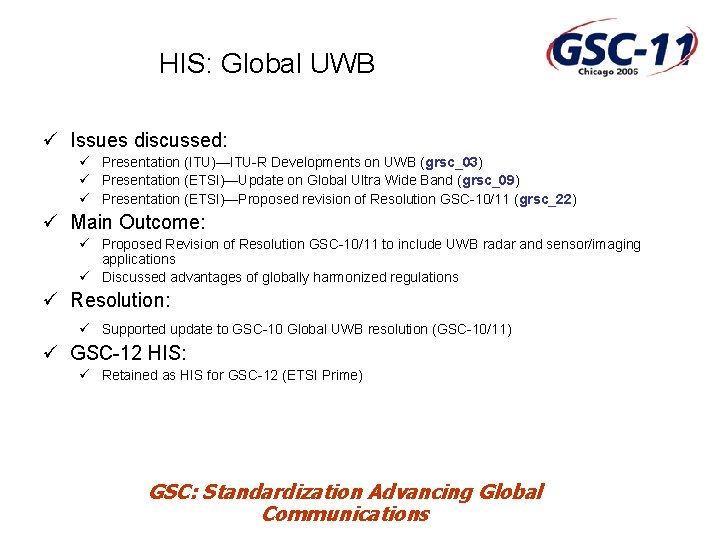 HIS: Global UWB ü Issues discussed: ü Presentation (ITU)—ITU-R Developments on UWB (grsc_03) ü