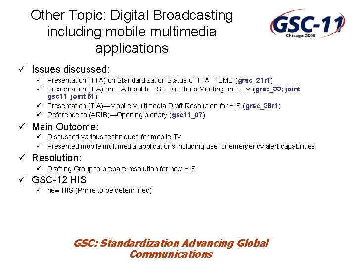 Other Topic: Digital Broadcasting including mobile multimedia applications ü Issues discussed: ü Presentation (TTA)