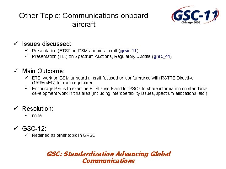 Other Topic: Communications onboard aircraft ü Issues discussed: ü Presentation (ETSI) on GSM aboard