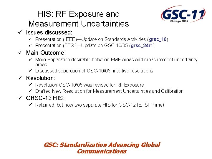 HIS: RF Exposure and Measurement Uncertainties ü Issues discussed: ü Presentation (IEEE)—Update on Standards