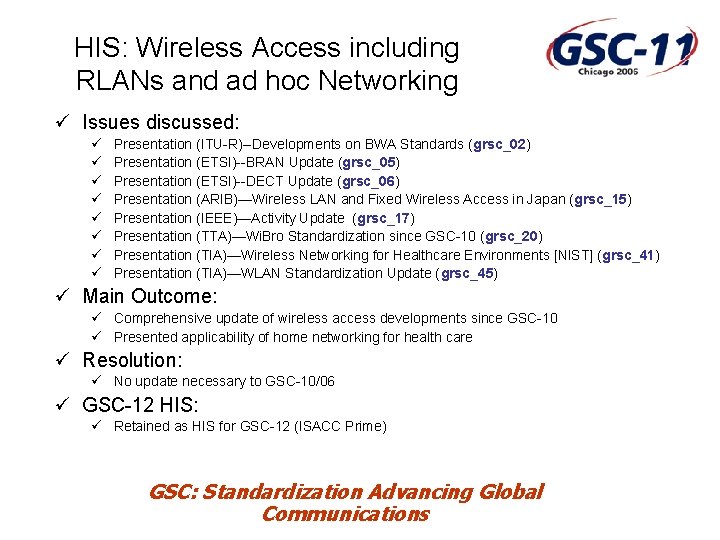 HIS: Wireless Access including RLANs and ad hoc Networking ü Issues discussed: ü ü