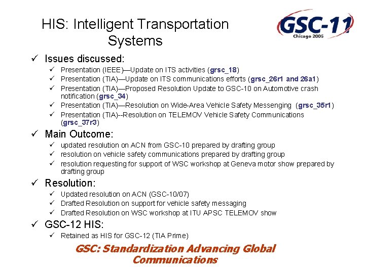 HIS: Intelligent Transportation Systems ü Issues discussed: ü Presentation (IEEE)—Update on ITS activities (grsc_18)