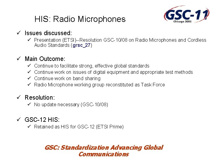 HIS: Radio Microphones ü Issues discussed: ü Presentation (ETSI)--Resolution GSC-10/08 on Radio Microphones and