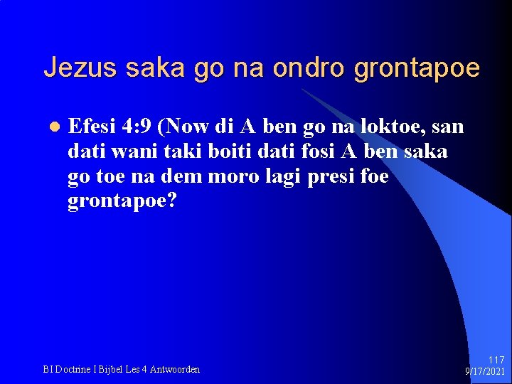 Jezus saka go na ondro grontapoe l Efesi 4: 9 (Now di A ben