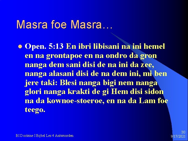 Masra foe Masra… l Open. 5: 13 En ibri libisani na ini hemel en