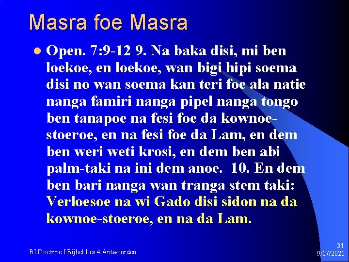 Masra foe Masra l Open. 7: 9 -12 9. Na baka disi, mi ben