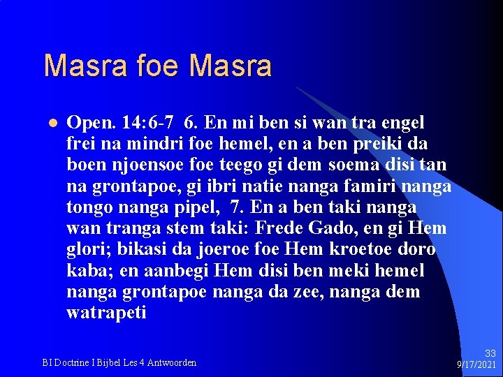 Masra foe Masra l Open. 14: 6 -7 6. En mi ben si wan