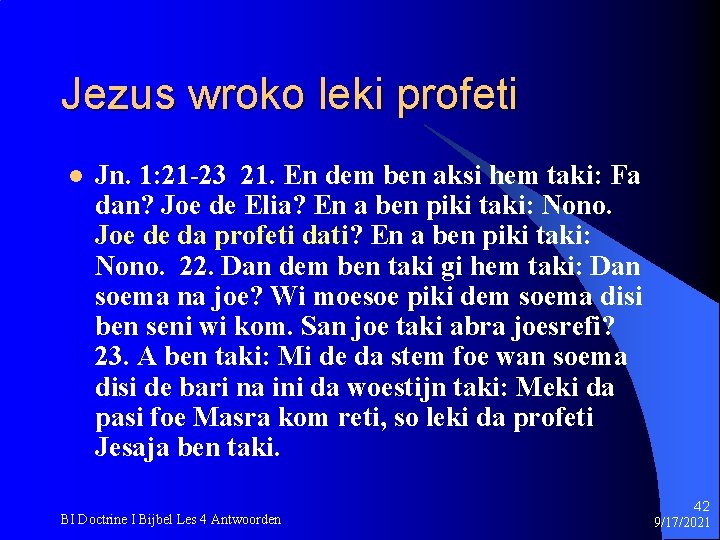 Jezus wroko leki profeti l Jn. 1: 21 -23 21. En dem ben aksi