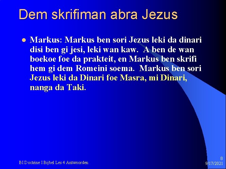 Dem skrifiman abra Jezus l Markus: Markus ben sori Jezus leki da dinari disi