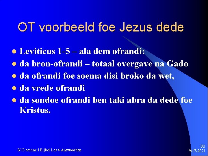 OT voorbeeld foe Jezus dede Leviticus 1 -5 – ala dem ofrandi: l da