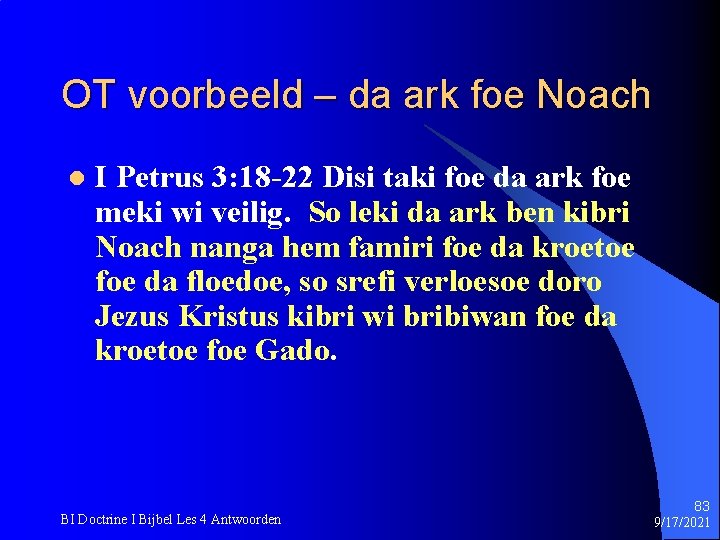 OT voorbeeld – da ark foe Noach l I Petrus 3: 18 -22 Disi