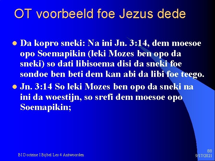 OT voorbeeld foe Jezus dede Da kopro sneki: Na ini Jn. 3: 14, dem