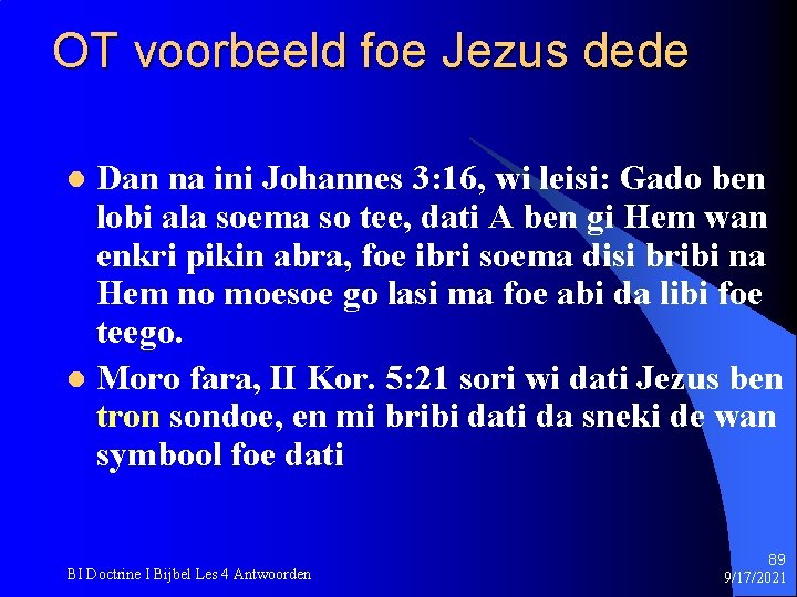 OT voorbeeld foe Jezus dede Dan na ini Johannes 3: 16, wi leisi: Gado