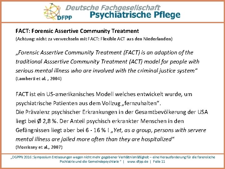 FACT: Forensic Assertive Community Treatment (Achtung: nicht zu verwechseln mit FACT: Flexible ACT aus