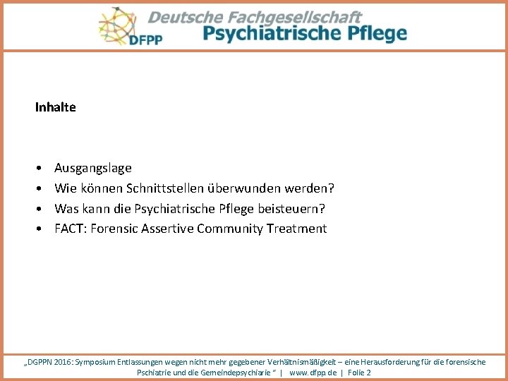 Inhalte • • Ausgangslage Wie können Schnittstellen überwunden werden? Was kann die Psychiatrische Pflege