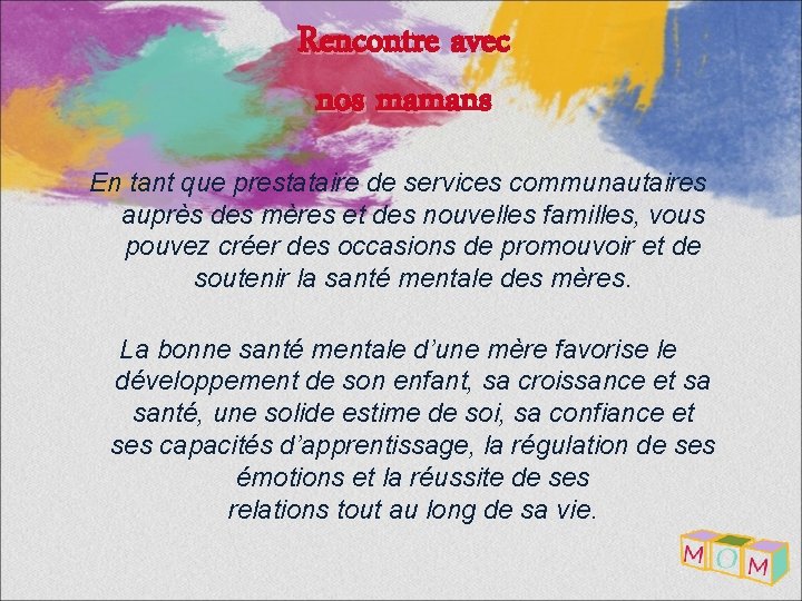 Rencontre avec nos mamans En tant que prestataire de services communautaires auprès des mères