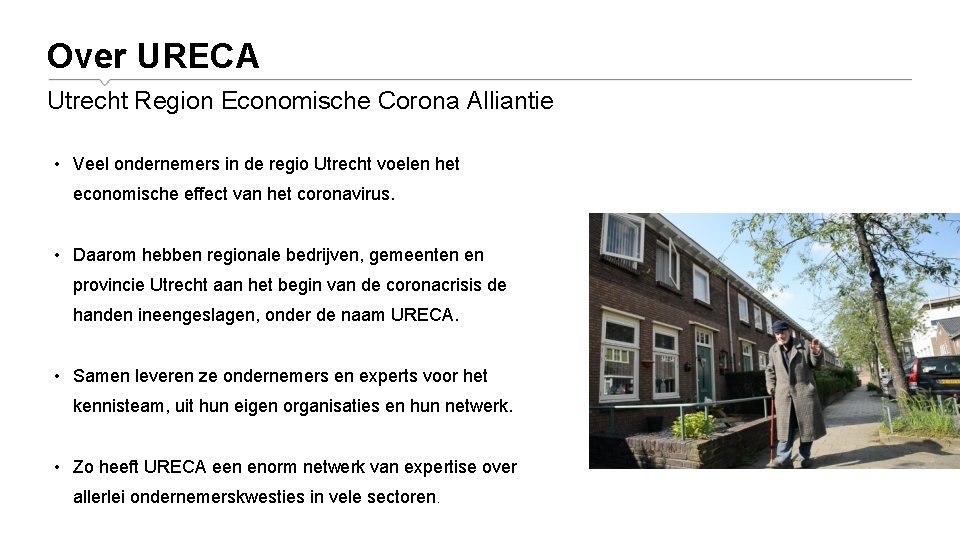 Over URECA Utrecht Region Economische Corona Alliantie • Veel ondernemers in de regio Utrecht