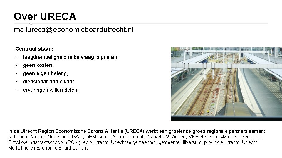 Over URECA mailureca@economicboardutrecht. nl Centraal staan: • laagdrempeligheid (elke vraag is prima!), • geen