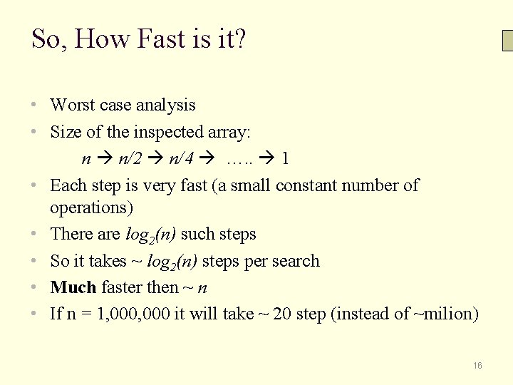 So, How Fast is it? • Worst case analysis • Size of the inspected