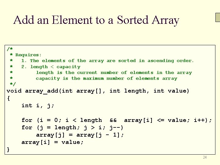 Add an Element to a Sorted Array /* * Requires: * 1. The elements
