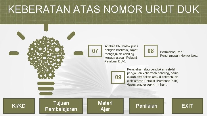 KEBERATAN ATAS NOMOR URUT DUK 07 Apabila PNS tidak puas dengan hasilnya, dapat mengajukan