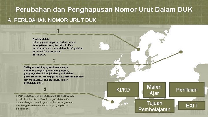 Perubahan dan Penghapusan Nomor Urut Dalam DUK A. PERUBAHAN NOMOR URUT DUK 1 Apabila