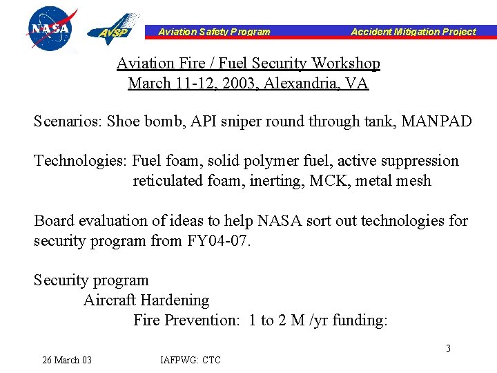 Aviation Safety Program Accident Mitigation Project Aviation Fire / Fuel Security Workshop March 11
