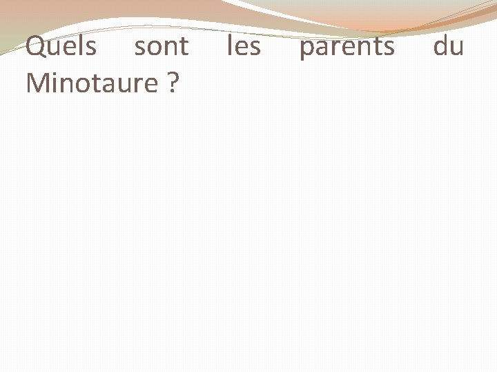 Quels sont Minotaure ? les parents du Quels sont Minotaure ? les parents du