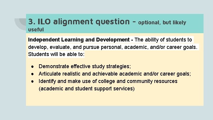 3. ILO alignment question - optional, but likely useful Independent Learning and Development -