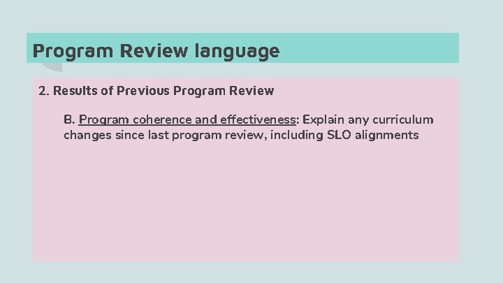 Program Review language 2. Results of Previous Program Review B. Program coherence and effectiveness: