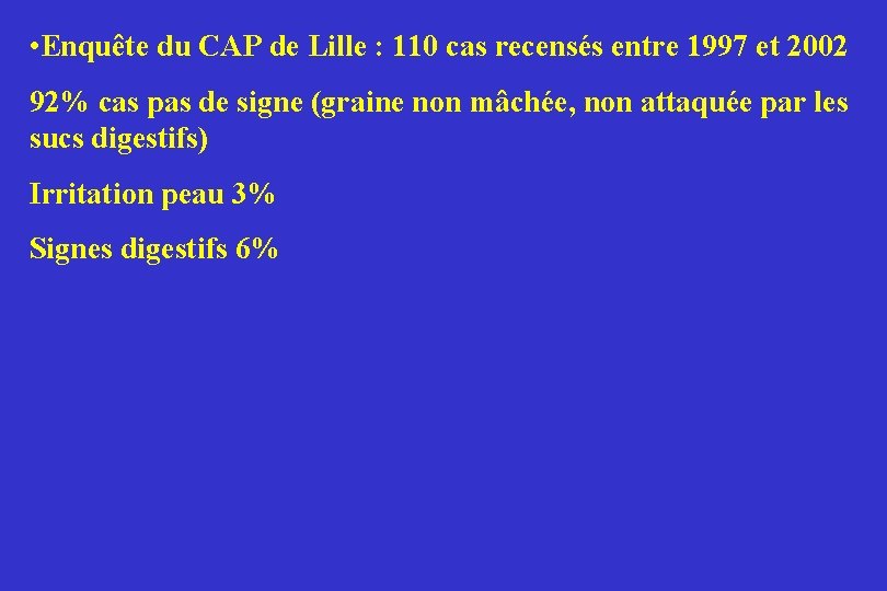  • Enquête du CAP de Lille : 110 cas recensés entre 1997 et