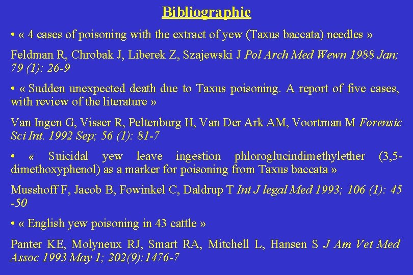 Bibliographie • « 4 cases of poisoning with the extract of yew (Taxus baccata)