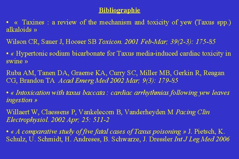 Bibliographie • « Taxines : a review of the mechanism and toxicity of yew