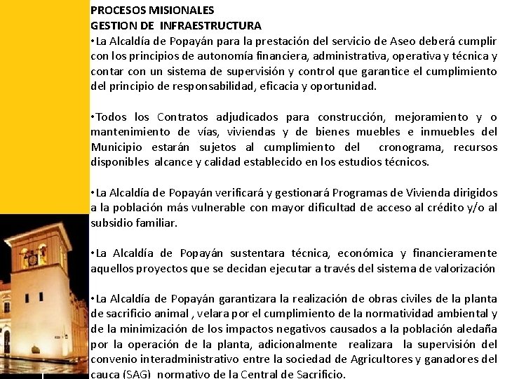 PROCESOS MISIONALES GESTION DE INFRAESTRUCTURA • La Alcaldía de Popayán para la prestación del