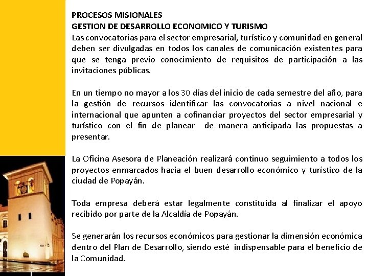 PROCESOS MISIONALES GESTION DE DESARROLLO ECONOMICO Y TURISMO Las convocatorias para el sector empresarial,