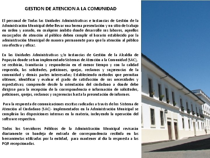 GESTION DE ATENCION A LA COMUNIDAD El personal de Todas las Unidades Administrativas e