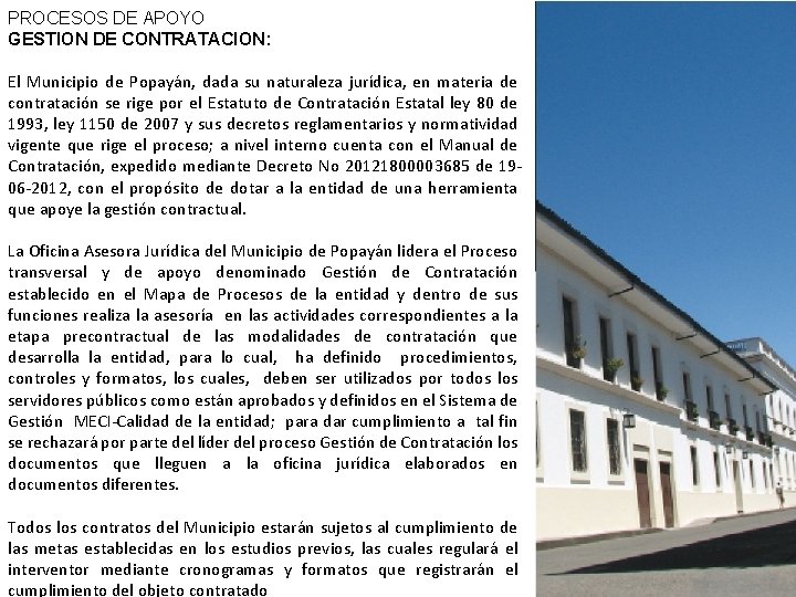 PROCESOS DE APOYO GESTION DE CONTRATACION: El Municipio de Popayán, dada su naturaleza jurídica,