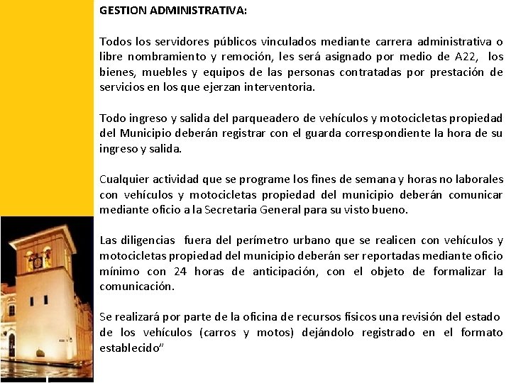 GESTION ADMINISTRATIVA: Todos los servidores públicos vinculados mediante carrera administrativa o libre nombramiento y