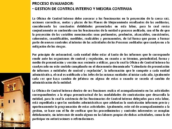 PROCESO EVALUADOR: • GESTION DE CONTROL INTERNO Y MEJORA CONTINUA La Oficina de Control