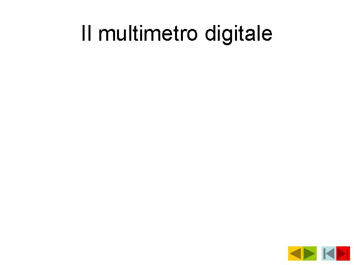 Il multimetro digitale 