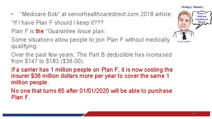  • “Medicare Bob” at seniorhealthcaredirect. com 2018 article: “If I have Plan F